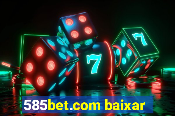 585bet.com baixar